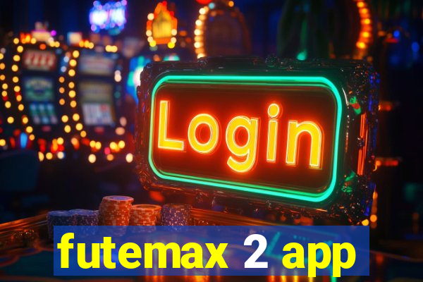 futemax 2 app